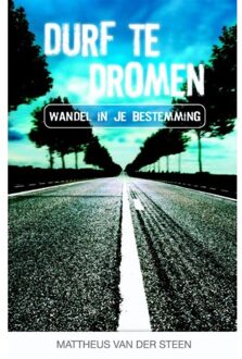 Highway Media Durf te dromen - Boek Mattheus van der Steen (9079403016)