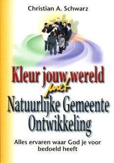 Highway Media Kleur jouw wereld met Natuurlijke Gemeente Ontwikkeling - Boek Christian A.. Schwarz (9081517414)
