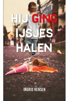 Hij Ging Ijsjes Halen - Ingrid Rensen