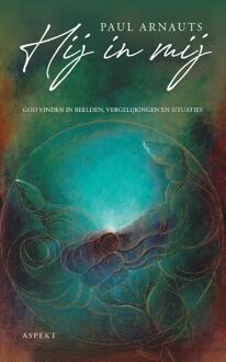 Hij in mij -  Paul Arnauts (ISBN: 9789464872224)
