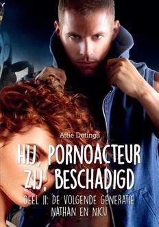 Hij Pornoacteur. Zij Beschadigd. / 11 - Attie Dotinga