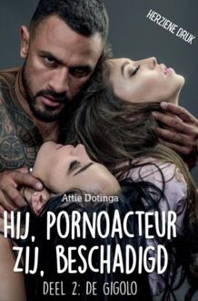 Hij pornoacteur. Zij beschadigd. - 2 Gigolo - Attie Dotinga - ebook