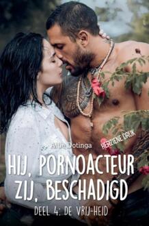 Hij pornoacteur. Zij beschadigd -  Attie Dotinga (ISBN: 9789403789927)