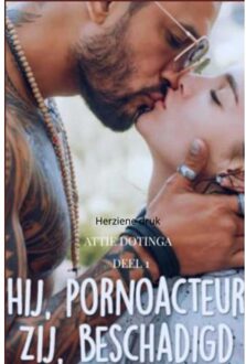 Hij Pornoacteur, Zij Beschadigd. - Attie Dotinga