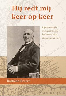 Hij redt mij keer op keer - Bastiaan Broere - ebook