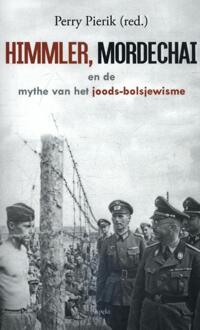 Himmler, Mordechai en de mythe van het joods-bolsjewisme - Boek Perry Pierik (9461538316)