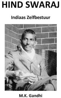 Hind Swaraj -  Mahatma Gandhi (ISBN: 9789083305028)