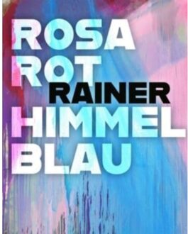 Hirmer Verlag Arnulf Rainer: Rosarot Himmelblau - Helmut Friedl
