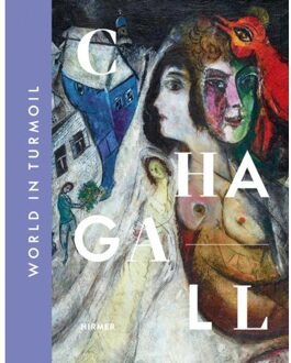 Hirmer Verlag Chagall: World In Turmoil - Illka Voermann