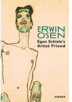 Hirmer Verlag Erwin Osen: Egon Schiele's Artist Friend (Bilingual Edition) - Christian Bauer