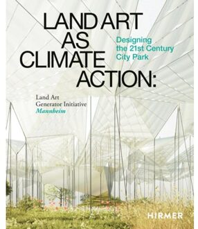 Hirmer Verlag Land Art As Climate Action - Elisabeth Monoian