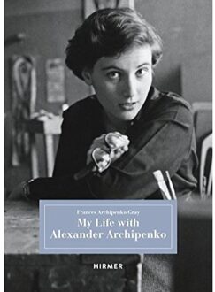 Hirmer Verlag My Life with Alexander Archipenko