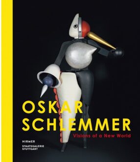 Hirmer Verlag Oskar Schlemmer : Visions of a New World