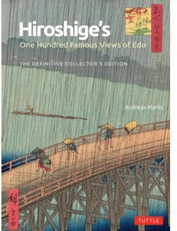 Hiroshige's One Hundred Famous Views Of Edo - Andreas Marks
