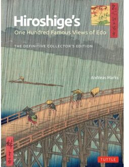 Hiroshige's One Hundred Famous Views Of Edo - Andreas Marks