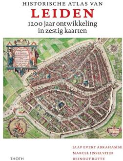 Historische Atlas Van Leiden - Jaap Evert Abrahamse