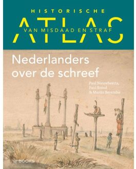 Historische Atlas Van Misdaad En Straf - Martin Berendse