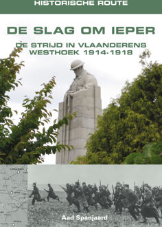 Historische route De Slag om Ieper - Boek Aad Spanjaard (9038925360)