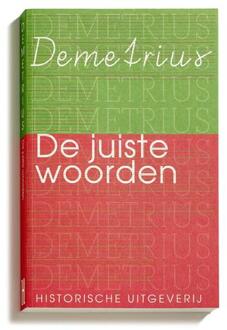 Historische Uitgeverij Groningen De juiste woorden - Boek Demetrius (9065540407)