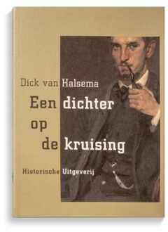 Historische Uitgeverij Groningen Een Dichter Op De Kruising - Dick van Halsema