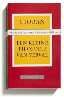 Historische Uitgeverij Groningen Een kleine filosofie van verval - Boek Emil Cioran (9065545808)