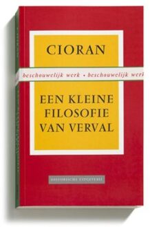 Historische Uitgeverij Groningen Een kleine filosofie van verval - Boek Emil Cioran (9065545808)