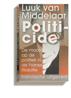 Historische Uitgeverij Groningen Politicide - Boek Luuk van Middelaar (9065542205)