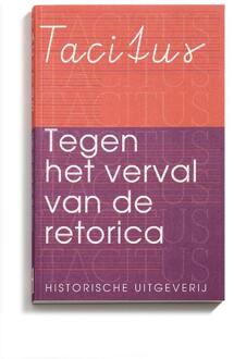 Historische Uitgeverij Groningen Tegen het verval van de retorica - Boek Tacitus (9065540571)