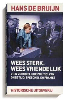Historische Uitgeverij Groningen Wees Sterk. Wees Vriendelijk - Hans de Bruijn