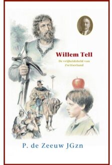 Historische verhalen voor jong en oud: Willem Tell - P. de Zeeuw - 000