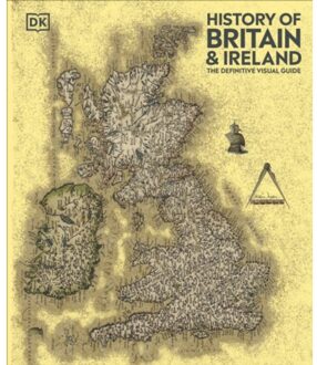 History Of Britain And Ireland - Dk Definitive Visual Histories - DK