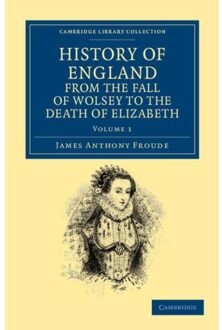 History Of England From The Fall Of Wolsey To The Death Of Elizabeth - History Of England From The - James Anthony Froude