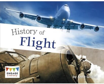 History Of Flight - Engage Literacy Purple - Anne Giulieri