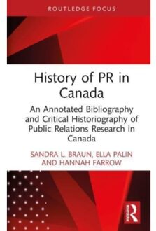History Of Pr In Canada - The History Of Public Relations - Braun, Sandra L.
