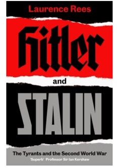 Hitler and stalin : the tyrants and the second world war - Laurence Rees
