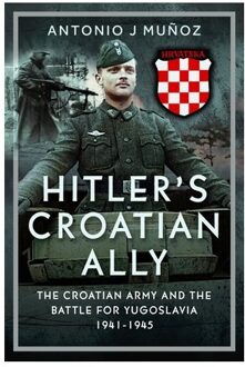 Hitler’s Croatian Ally - Antonio J Munoz