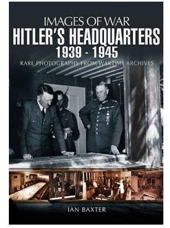 Hitler's Headquarters 1939-1945 (Images of War Series)