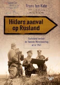 Hitlers Aanval Op Rusland - Frans Pieter ten Kate