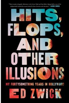 Hits, Flops, And Other Illusions - Ed Zwick