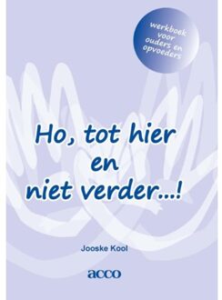 Ho, tot hier en niet verder...! / werkboek voor ouders en opvoeders - Boek Jooske Kool (9492398060)