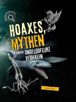 Hoaxes, Mythen En Andere Ongelofelijke Verhalen - Grote Mysteries - Sarah Levete