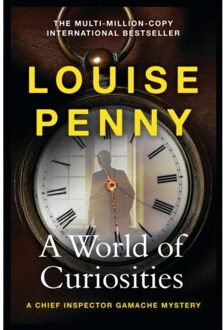 Hodder A Chief Inspector Gamache Mystery A World Of Curiosities - Louise Penny