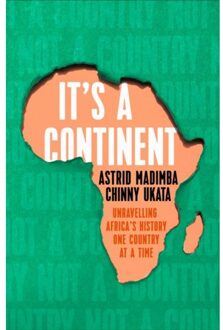 Hodder It's A Continent: Unravelling Africa's History One Country At A Time - Astrid Madimba
