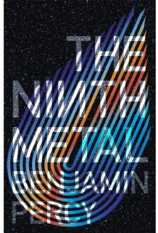 Hodder The Comet Cycle (01): The Ninth Metal - Benjamin Percy