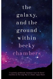 Hodder Wayfarers (04): The Galaxy, And The Ground Within - Becky Chambers