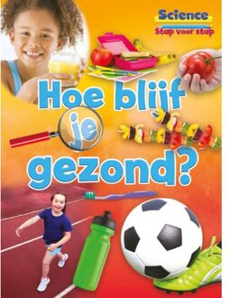 Hoe blijf je gezond? - science stap voor stap
