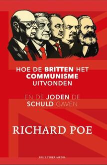 Hoe de Britten het communisme uitvonden -  Richard Poe (ISBN: 9789493262393)