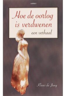 Hoe de oorlog is verdwenen - Boek K. de Jong (905911597X)