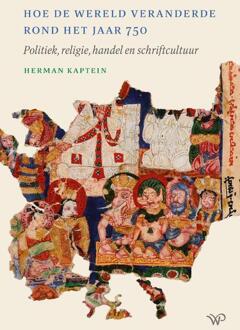 Hoe de wereld veranderde rond het jaar 750 -  Herman Kaptein (ISBN: 9789464565034)