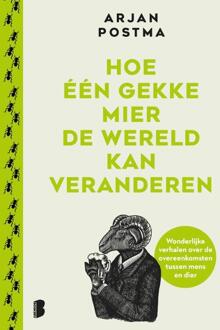 Hoe één gekke mier de wereld kan veranderen -  Arjan Postma (ISBN: 9789049207106)